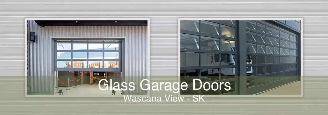 Glass Garage Doors Wascana View - SK