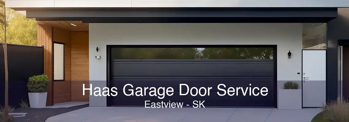 Haas Garage Door Service Eastview - SK