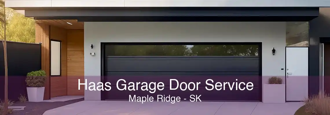 Haas Garage Door Service Maple Ridge - SK