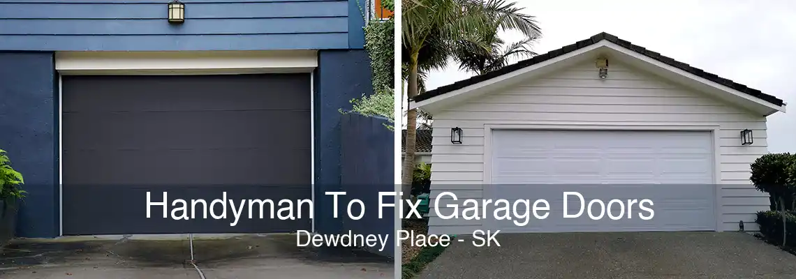 Handyman To Fix Garage Doors Dewdney Place - SK