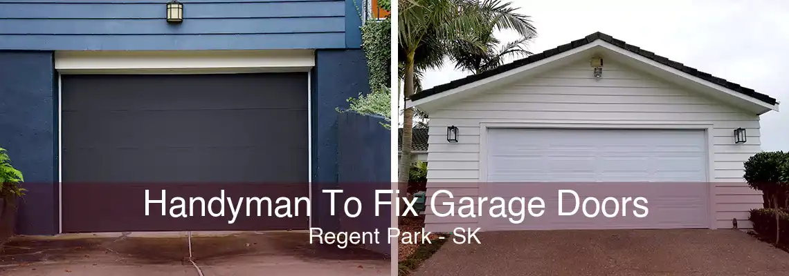 Handyman To Fix Garage Doors Regent Park - SK