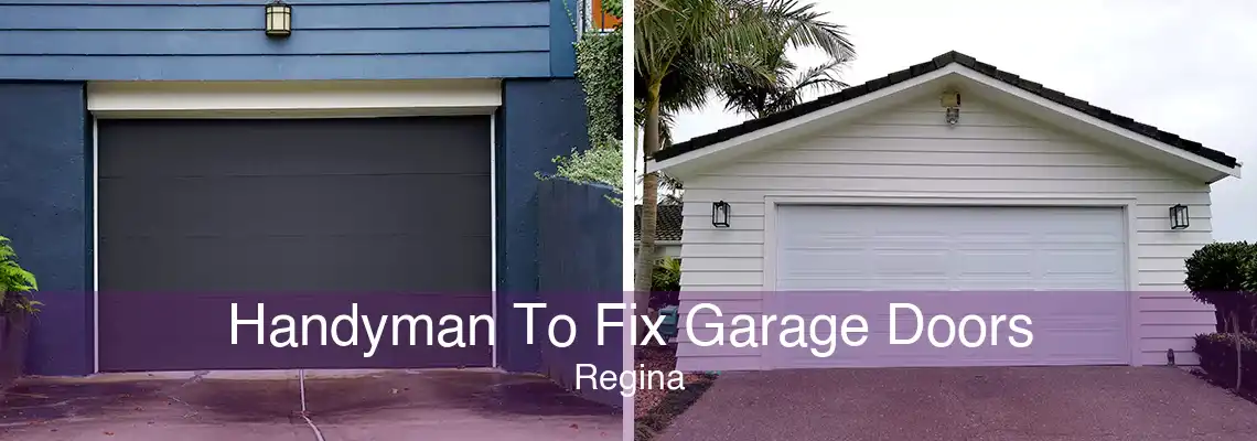 Handyman To Fix Garage Doors Regina