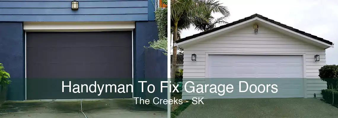 Handyman To Fix Garage Doors The Creeks - SK