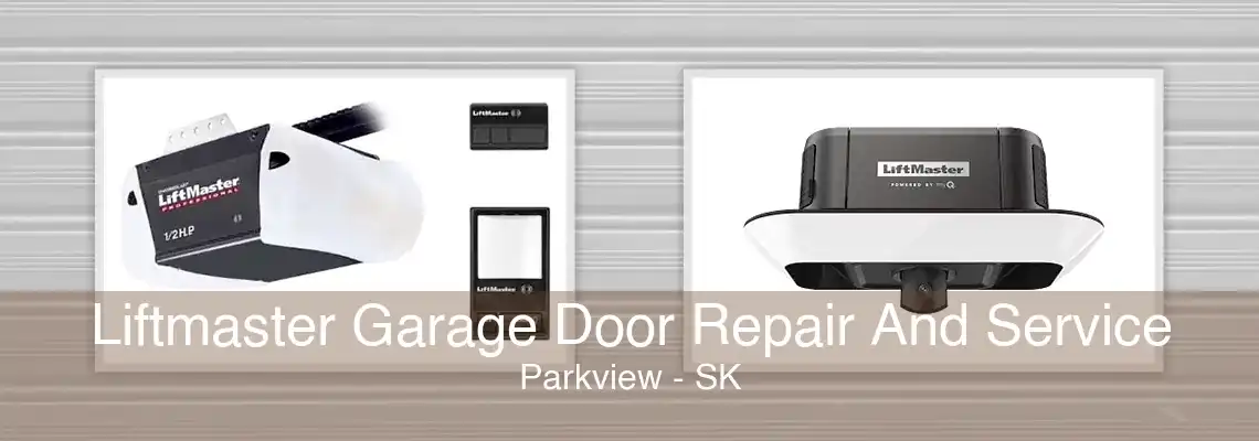 Liftmaster Garage Door Repair And Service Parkview - SK