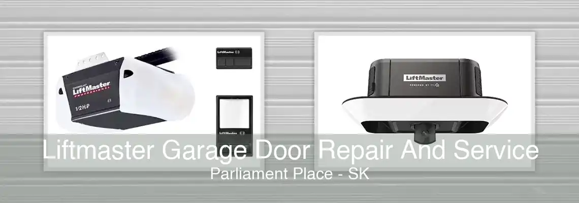 Liftmaster Garage Door Repair And Service Parliament Place - SK
