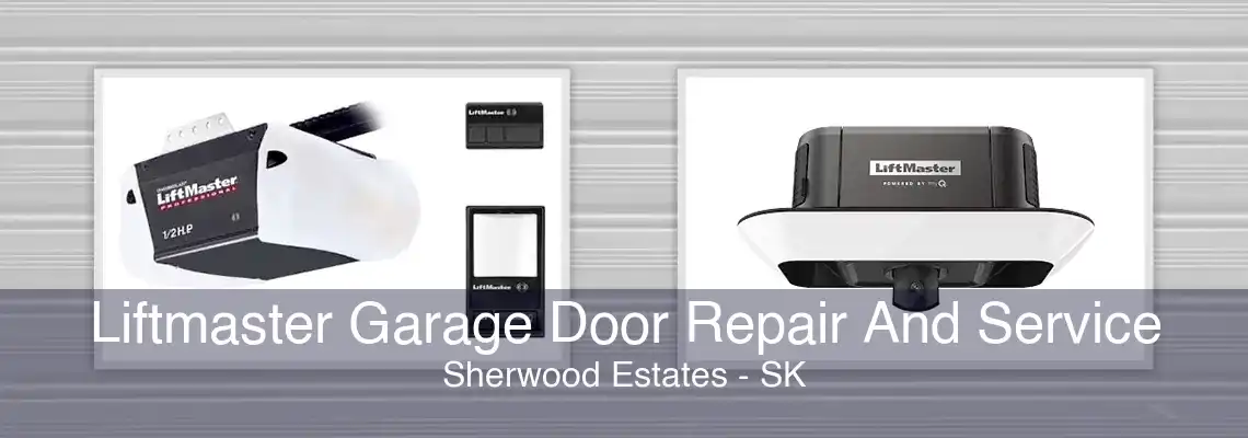 Liftmaster Garage Door Repair And Service Sherwood Estates - SK