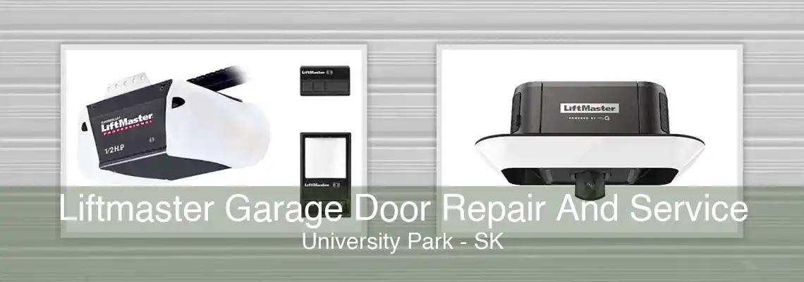 Liftmaster Garage Door Repair And Service University Park - SK