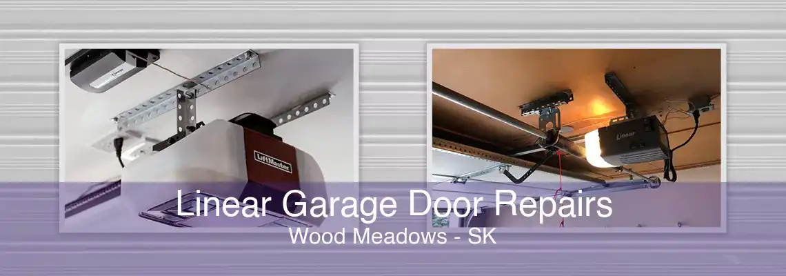 Linear Garage Door Repairs Wood Meadows - SK