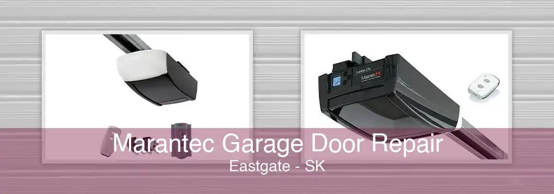 Marantec Garage Door Repair Eastgate - SK