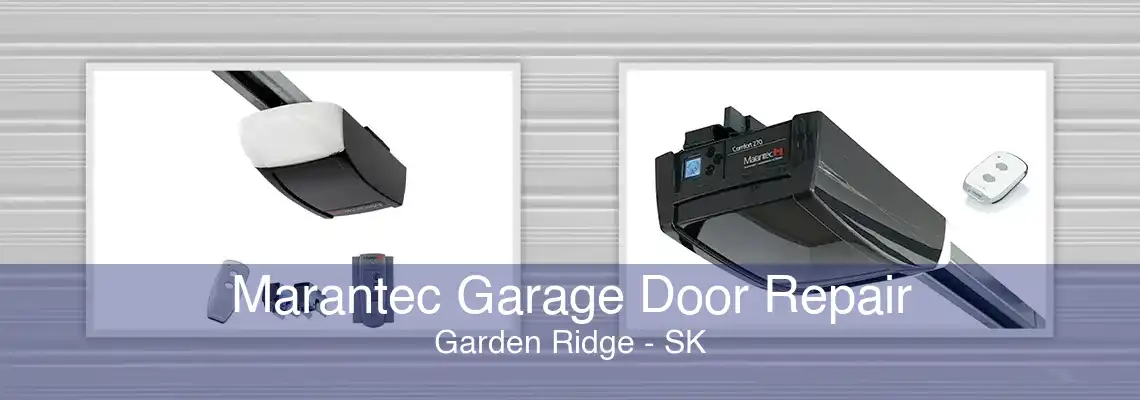 Marantec Garage Door Repair Garden Ridge - SK