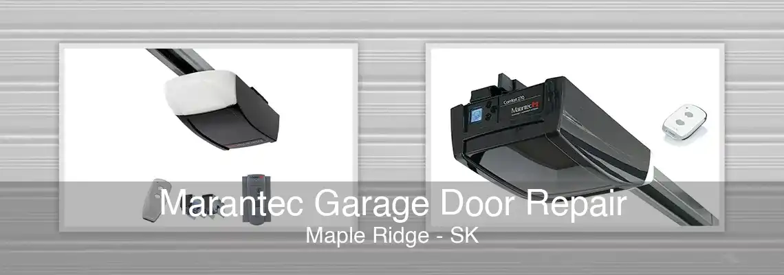 Marantec Garage Door Repair Maple Ridge - SK