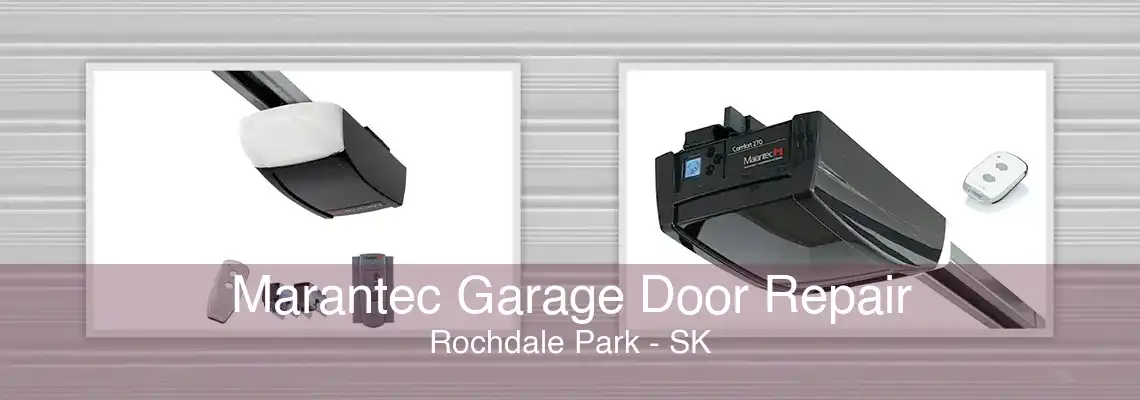 Marantec Garage Door Repair Rochdale Park - SK