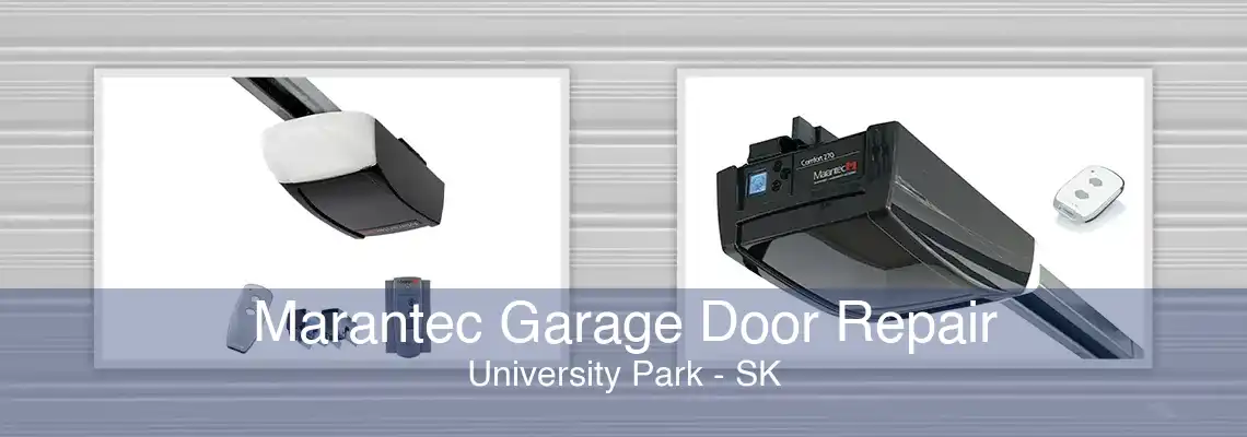 Marantec Garage Door Repair University Park - SK