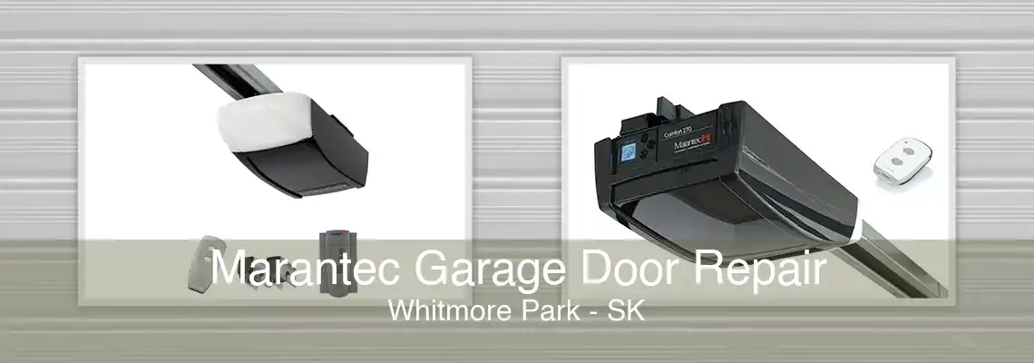 Marantec Garage Door Repair Whitmore Park - SK