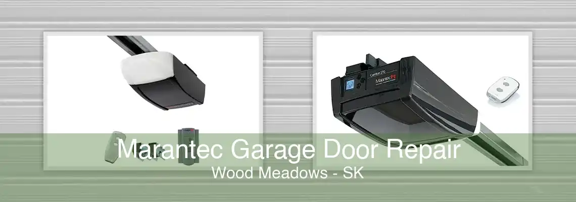Marantec Garage Door Repair Wood Meadows - SK
