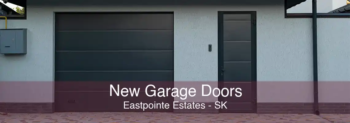 New Garage Doors Eastpointe Estates - SK