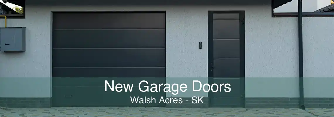 New Garage Doors Walsh Acres - SK