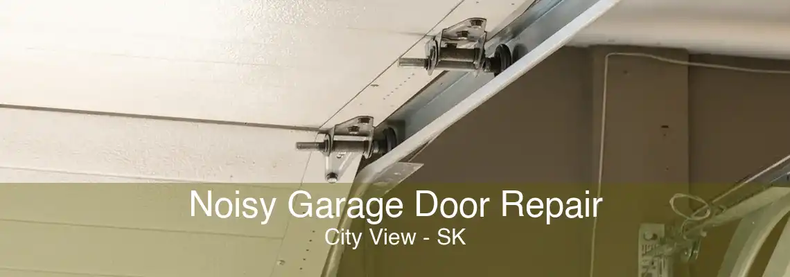 Noisy Garage Door Repair City View - SK
