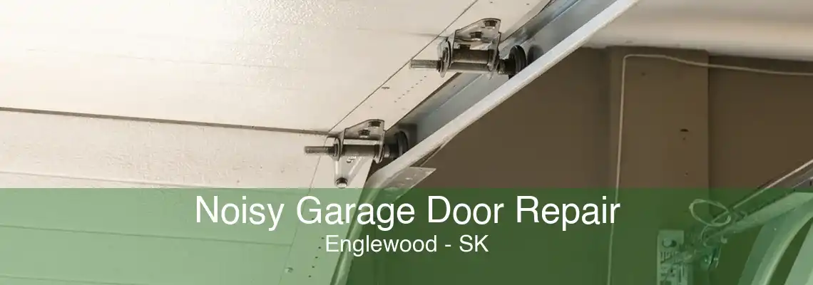 Noisy Garage Door Repair Englewood - SK