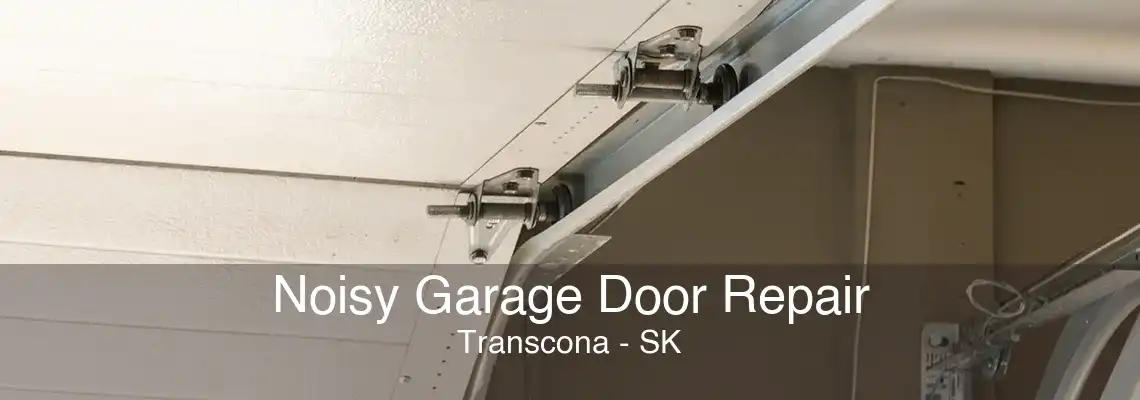 Noisy Garage Door Repair Transcona - SK