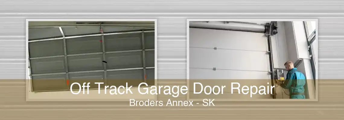 Off Track Garage Door Repair Broders Annex - SK