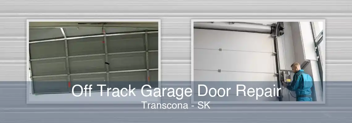 Off Track Garage Door Repair Transcona - SK