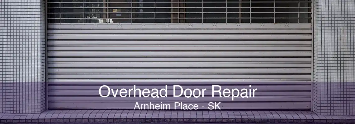 Overhead Door Repair Arnheim Place - SK