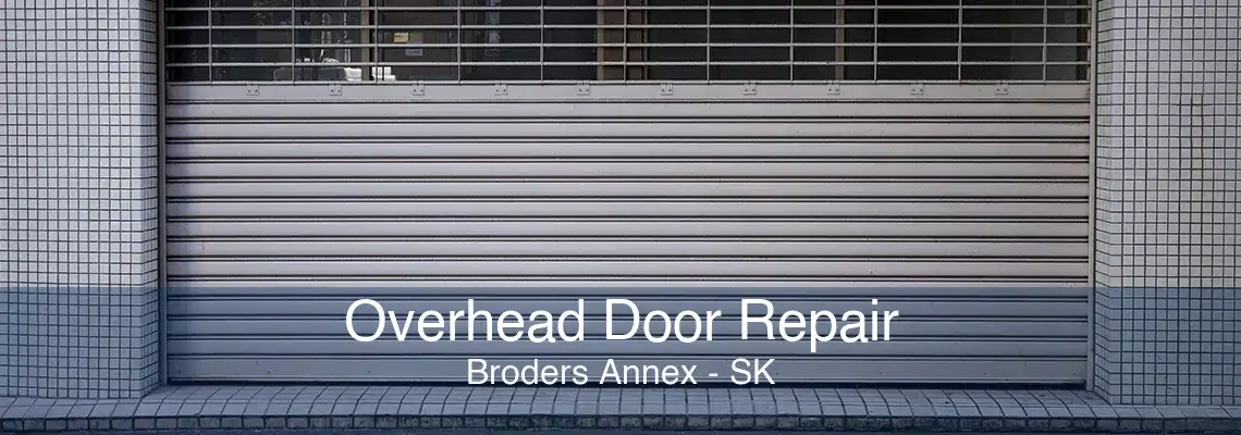 Overhead Door Repair Broders Annex - SK