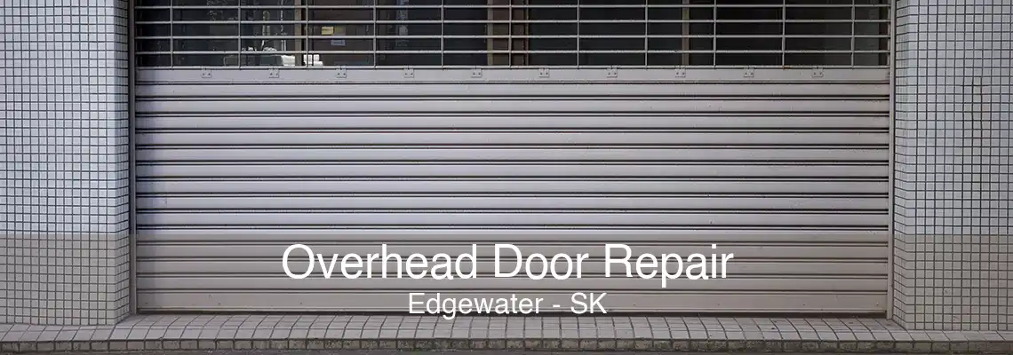 Overhead Door Repair Edgewater - SK