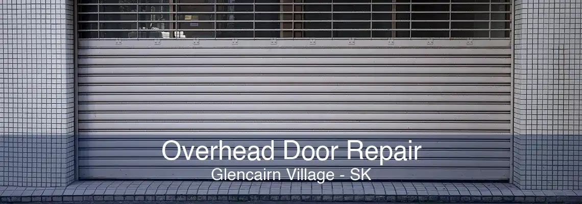 Overhead Door Repair Glencairn Village - SK