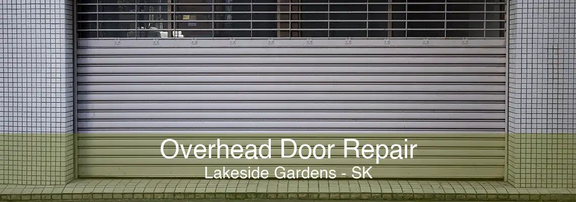 Overhead Door Repair Lakeside Gardens - SK