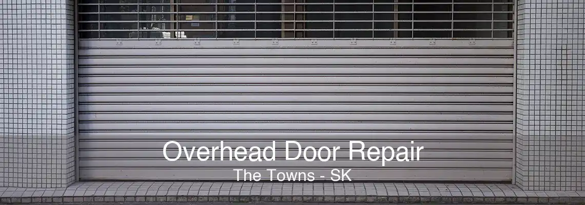 Overhead Door Repair The Towns - SK