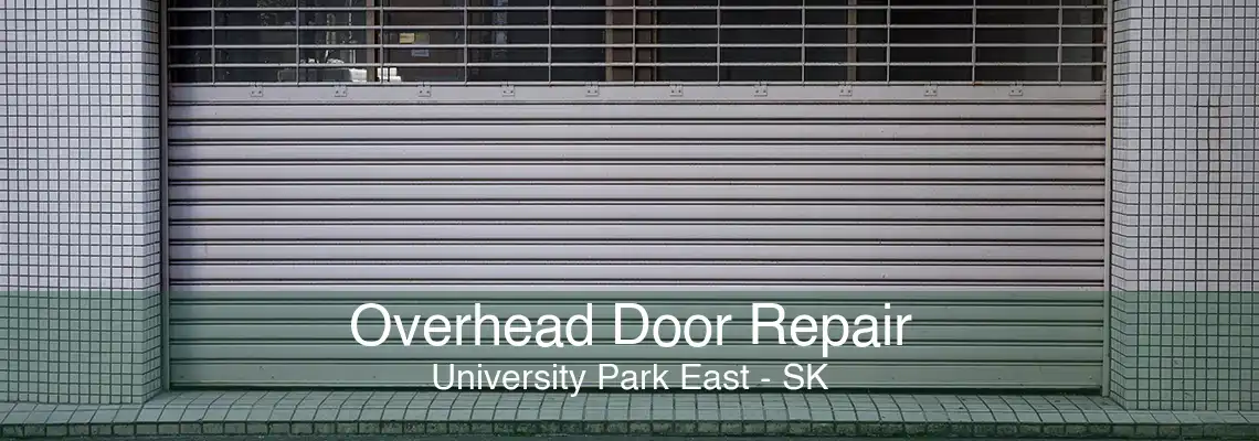 Overhead Door Repair University Park East - SK