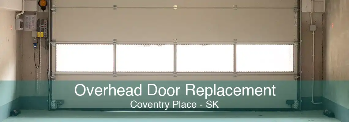Overhead Door Replacement Coventry Place - SK