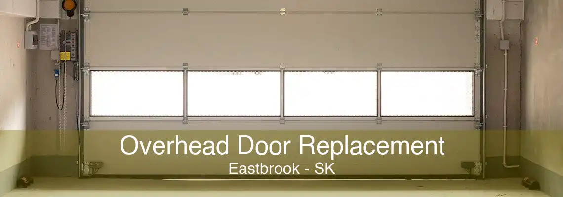 Overhead Door Replacement Eastbrook - SK