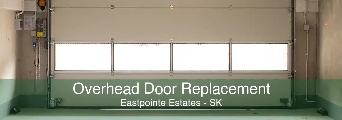 Overhead Door Replacement Eastpointe Estates - SK