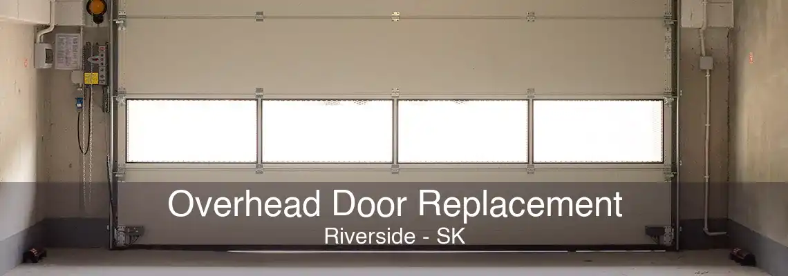 Overhead Door Replacement Riverside - SK
