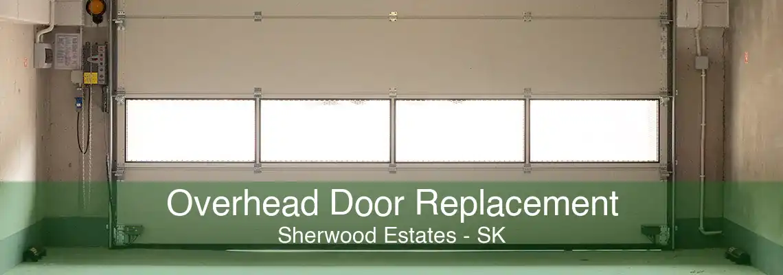 Overhead Door Replacement Sherwood Estates - SK