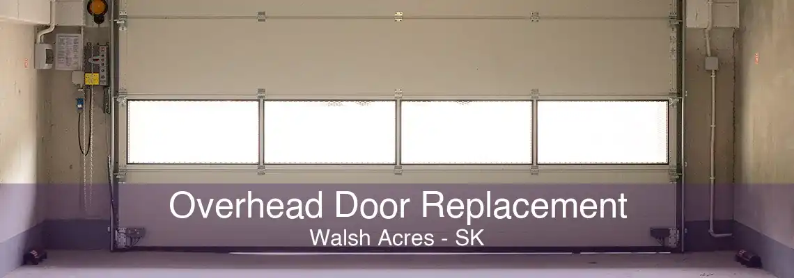 Overhead Door Replacement Walsh Acres - SK