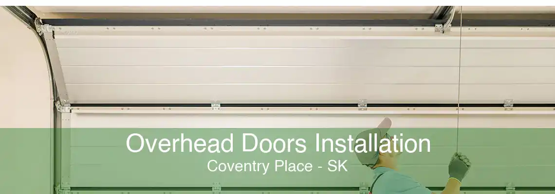 Overhead Doors Installation Coventry Place - SK