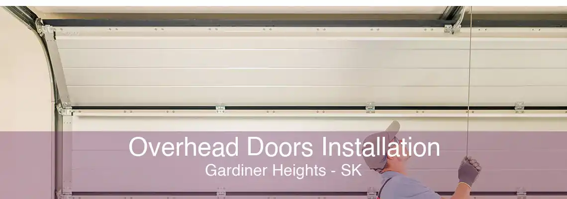 Overhead Doors Installation Gardiner Heights - SK