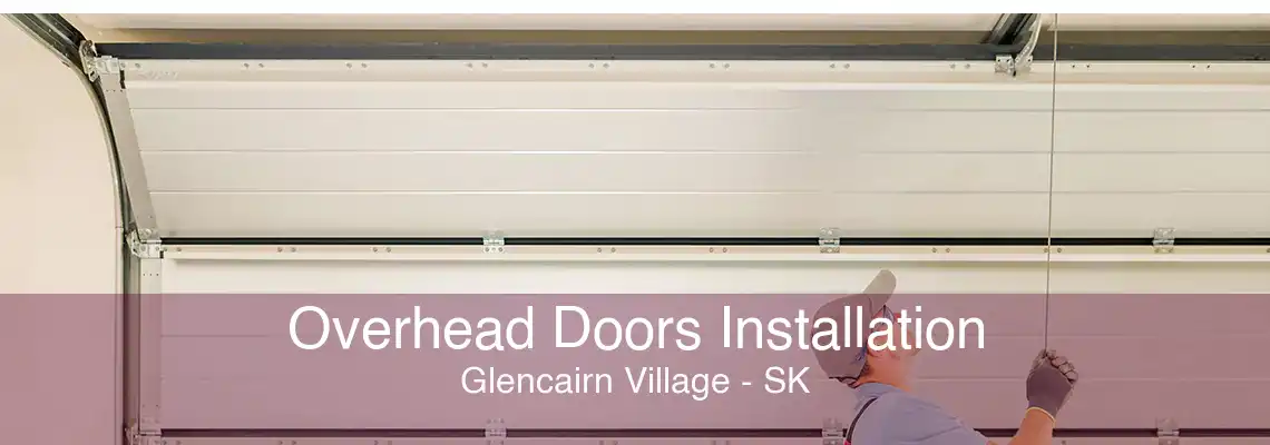 Overhead Doors Installation Glencairn Village - SK
