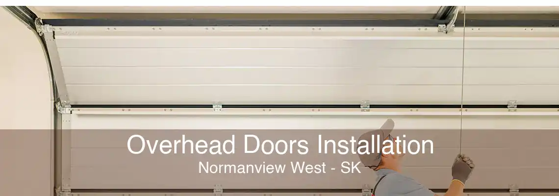 Overhead Doors Installation Normanview West - SK