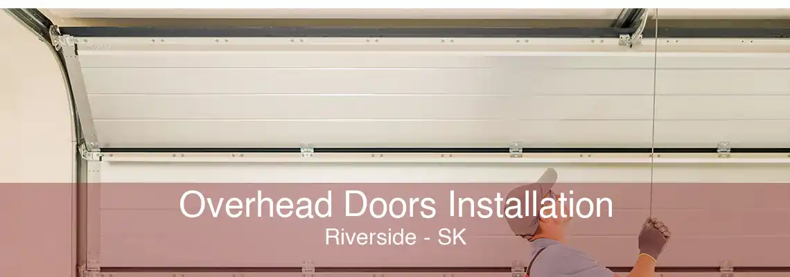 Overhead Doors Installation Riverside - SK