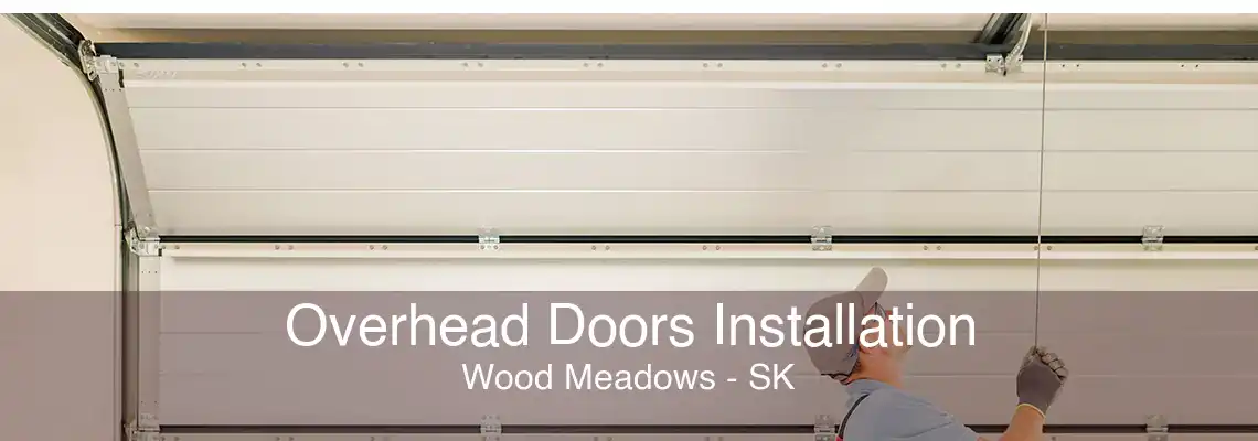 Overhead Doors Installation Wood Meadows - SK