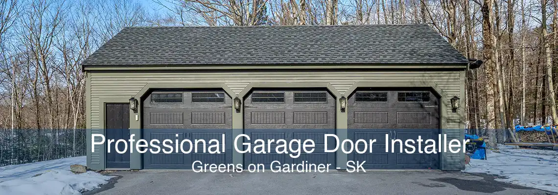 Professional Garage Door Installer Greens on Gardiner - SK