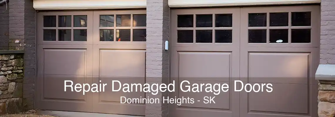 Repair Damaged Garage Doors Dominion Heights - SK