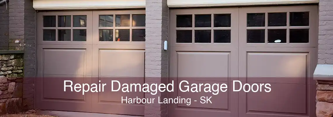 Repair Damaged Garage Doors Harbour Landing - SK