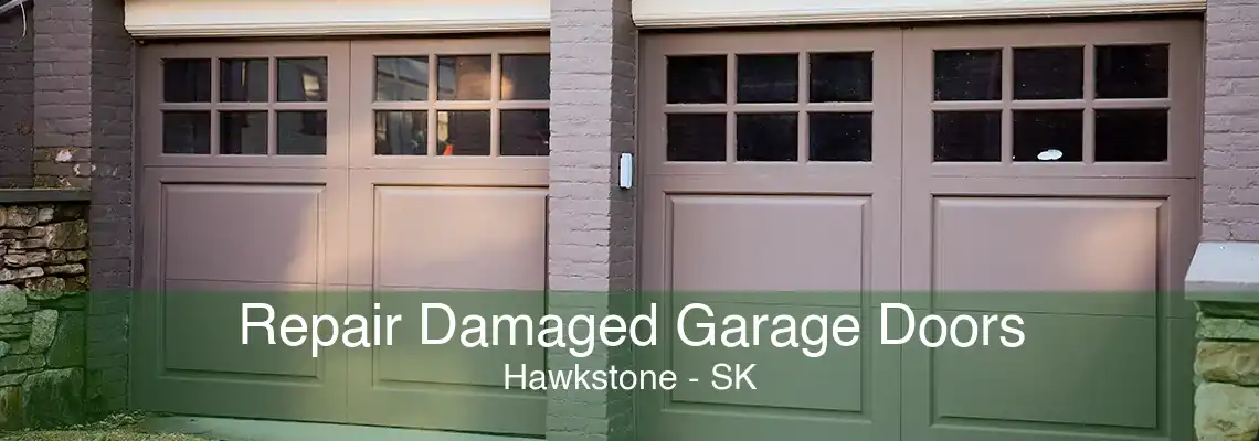 Repair Damaged Garage Doors Hawkstone - SK