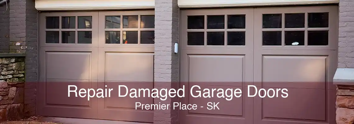 Repair Damaged Garage Doors Premier Place - SK